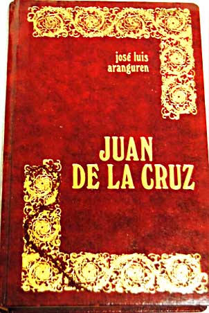 San Juan de la Cruz / Jos Luis Lpez Aranguren