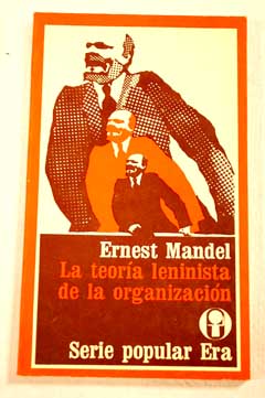 La teora leninista de la organizacin / Ernest Mandel