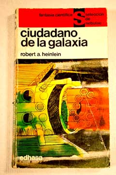 Ciudadano de la Galaxia / Robert A Heinlein