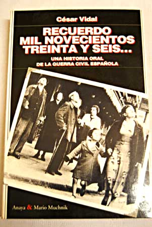 Recuerdo 1936 una historia oral de la guerra civil espaola / Csar Vidal