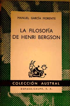 La filosofa de Henri Bergson / Manuel Garca Morente