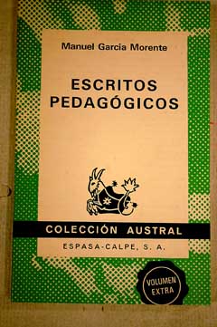 Escritos pedaggicos / Manuel Garca Morente