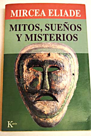 Mitos sueos y misterios / Mircea Eliade