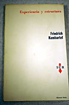 Experiencia y estructura / Friedrich Kambartel