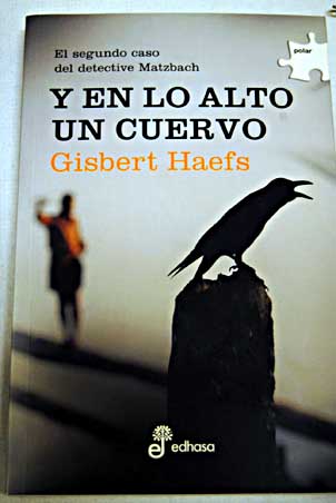 Y en lo alto un cuervo / Gisbert Haefs