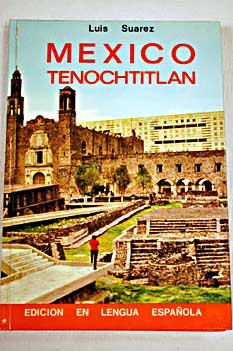 Mexico Tenochtitlan / Luis Surez