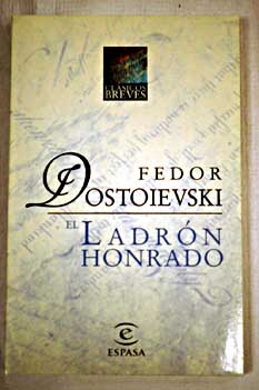 El ladrn honrado / Fedor Dostoyevski