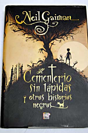 El cementerio sin lpidas y otras historias negras / Neil Gaiman