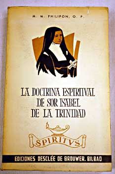 La doctrina espiritual de Sor Isabel de la Trinidad / M M Philipon