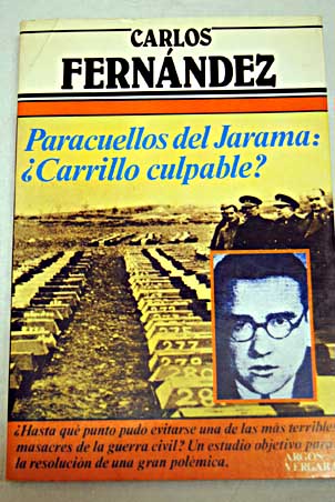 Paracuellos del Jarama Carrillo culpable / Carlos Fernndez