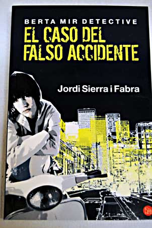 El caso del falso accidente / Jordi Sierra i Fabra
