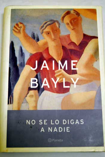 No se lo digas a nadie / Jaime Bayly