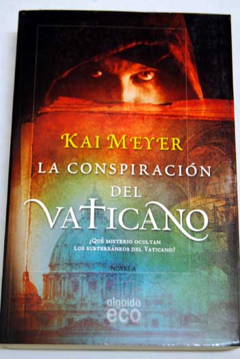 La conspiracin del Vaticano / Kai Meyer
