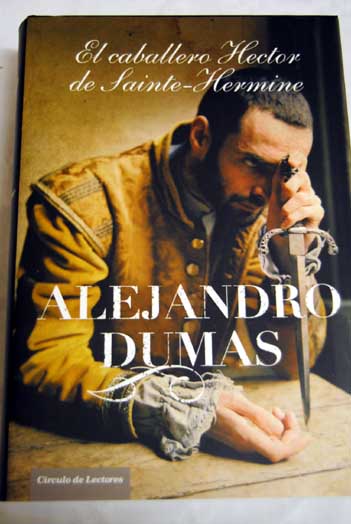 El caballero Hector de Sainte Hermine / Alejandro Dumas