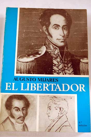 El Libertador / Augusto Mijares