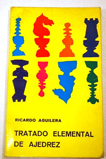Tratado elemental de ajedrez pequeo ajedrez / Ricardo Aguilera