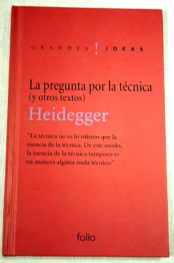 La pregunta por la tcnica Construir habitar pensar / Martin Heidegger