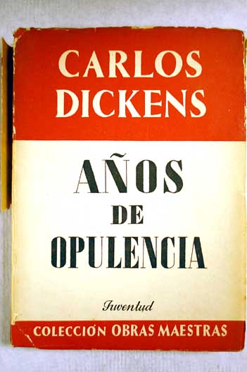Aos de opulencia Segunda parte de La pequea Dorrit / Charles Dickens