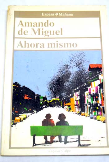 Ahora mismo sociologa de la vida cotidiana / Amando de Miguel