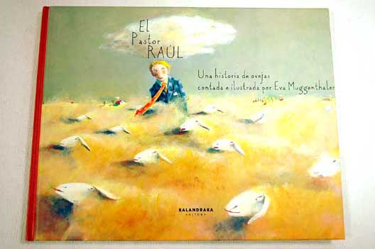 El pastor Raúl una historia de ovejas contada e ilustrada por Eva Muggenthaler / Eva Muggenthaler