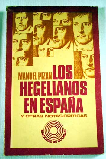 Los Hegelianos en Espaa y otras notas crticas / Manuel Pizn