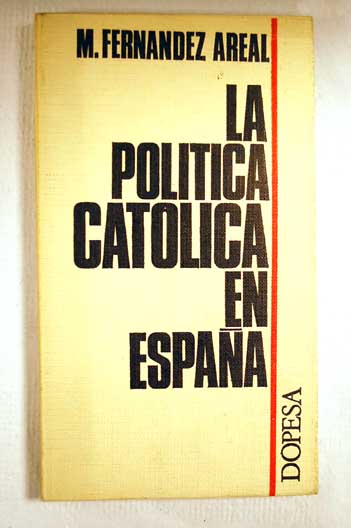 La poltica catlica en Espaa / Manuel Fernndez Areal