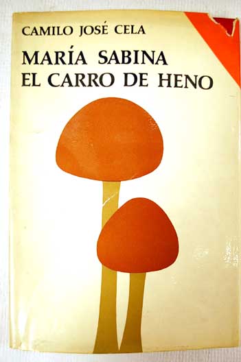 Mara Sabina El carro de heno o El inventor de la guillotina / Camilo Jos Cela