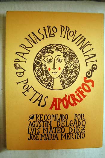 Parnasillo provincial de poetas apcrifos / Delgado Agustin Diez Luis Mateo Merino Jos Maria