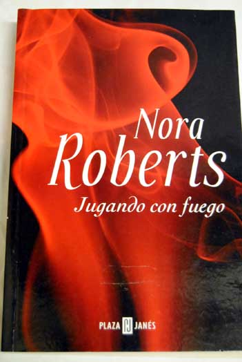 Jugando con fuego / Nora Roberts