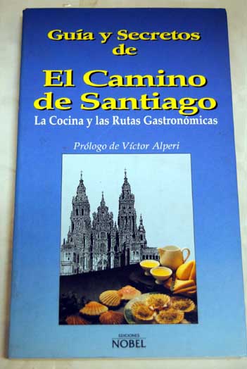 Gua y secretos de El camino de Santiago la cocina y las rutas gastronmicas