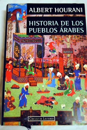 Historia de los pueblos rabes / Albert Hourani