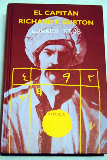 El capitn Richard F Burton / Edward Rice