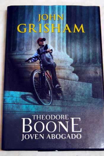 Theodore Boone joven abogado / John Grisham