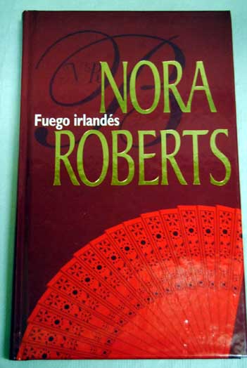 Fuego irlands / Nora Roberts