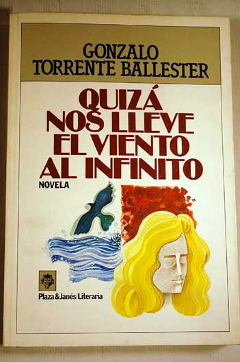 Quiz nos lleve el viento al infinito novela / Gonzalo Torrente Ballester
