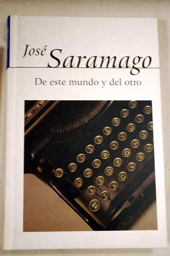 De este mundo y del otro / Jos Saramago