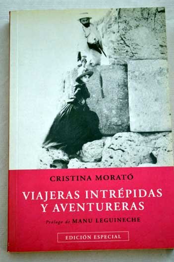 Viajeras intrpidas y aventureras / Cristina Morat