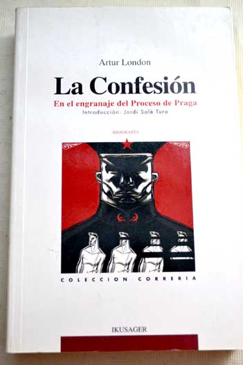 La confesin en el engranaje del proceso de Praga / Artur Gerard London