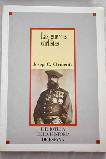 Las Guerras carlistas / Josep Carles Clemente