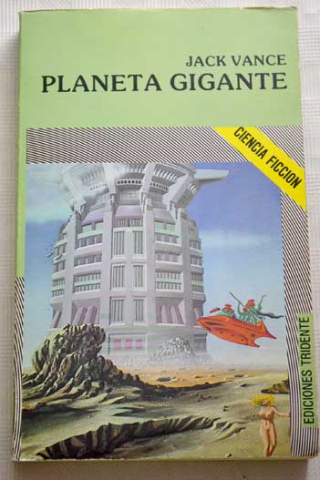 El planeta gigante / Jack Vance