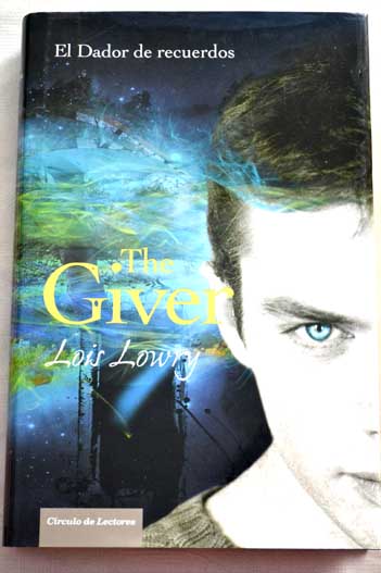 The giver El dador de recuerdos / Lois Lowry