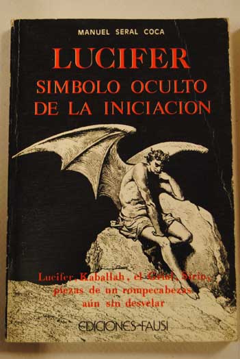 Lucifer símbolo oculto de la iniciación / Manuel Seral Coca