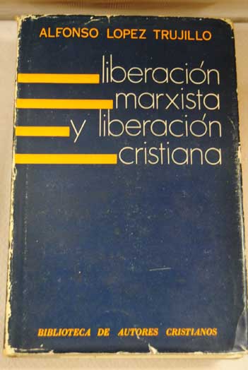 Liberacin marxista y liberacin cristiana / Alfonso Lpez Trujillo