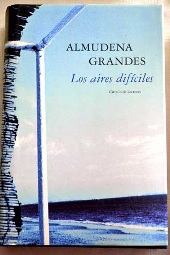 Los aires difciles / Almudena Grandes
