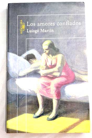 Los amores confiados / Luisg Martn