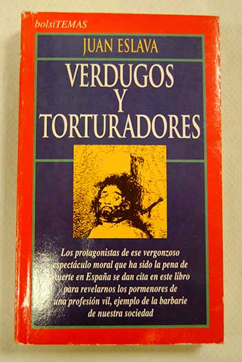 Verdugos y torturadores / Juan Eslava Galn