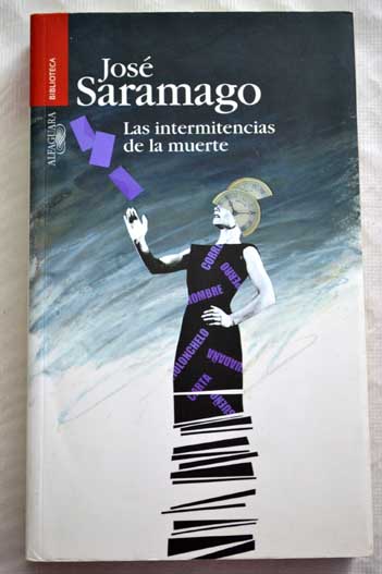 Las intermitencias de la muerte / Jos Saramago