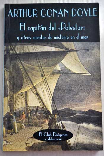 El capitn del Polestar estrella polar y otros cuentos de misterio en el mar / Arthur Conan Doyle