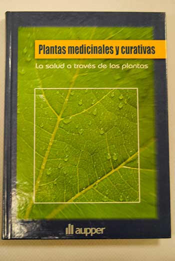 Plantas medicinales y curativas la salud a travs de las plantas / Ramon Fors i Ruprez