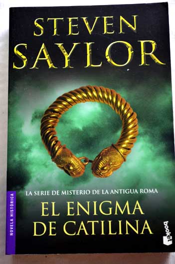 El enigma de Catilina la serie de misterio de la antigua Roma / Steven Saylor